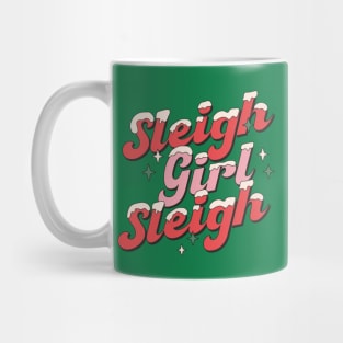 Sleigh Girl Sleigh - Slay Funny Ugly Christmas Sweater Xmas Mug